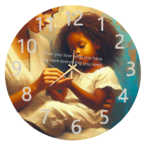 "Close-up of the 'When You Love What You Have' Clock, featuring an elegant design with a meaningful quote, silent quartz movement, and a stylish minimalist face, perfect for home décor."